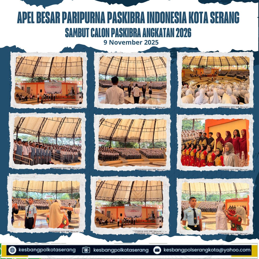 APEL BESAR PARIPURNA PASKIBRAKA INDONESIA KOTA SERANG: SAMBUT CALON PASKIBRAKA ANGKATAN 2026